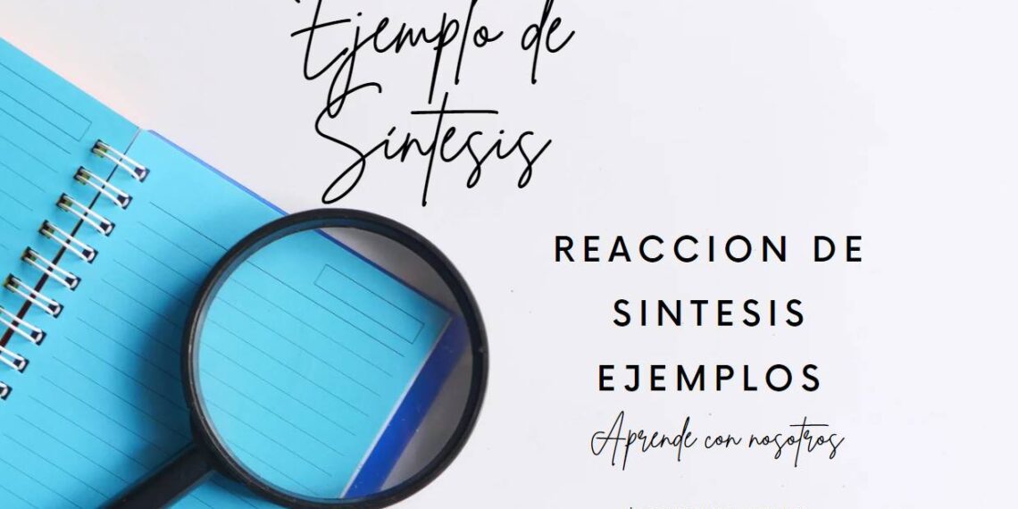 Ejemplo De S Ntesis Descubre Ejemplos Pr Cticos De S Ntesis Y Ampl A