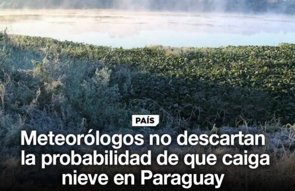 Podría nevar en Paraguay - Historia de la nieve en nuestro pais