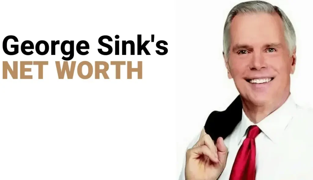 What is george sink net worth